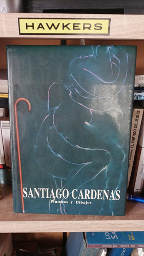 Santiago Cárdenas. Pinturas Y Dibujos.