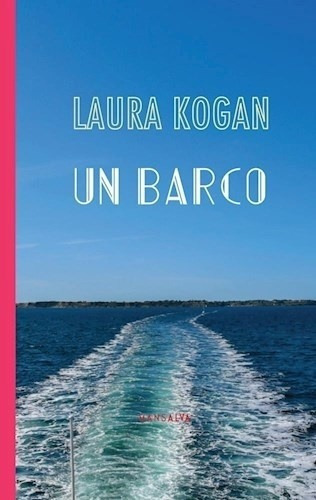Un Barco - Laura Kogan, de Laura Kogan. Editorial Mansalva en español