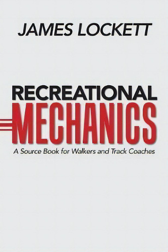 Recreational Mechanics, De James Lockett. Editorial Xlibris Us, Tapa Blanda En Inglés