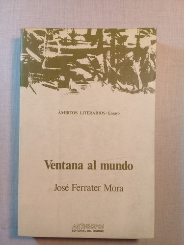 Ventana Al Mundo José Ferrater Mora 1986
