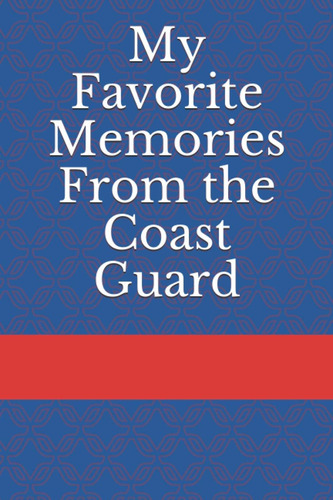 Libro: My Favorite Memories From The Coast Guard (talon  The