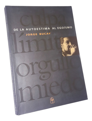 De La Autoestima Al Egoismo - Jorge Bucay