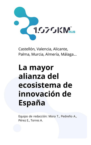 Libro: 1.070 Km Hub: La Mayor Alianza Del Ecosistema De Inno