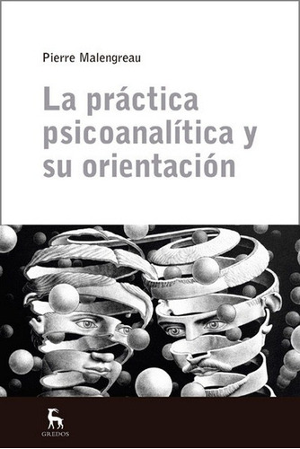 La Practica Psicoanalítica Y Su Orientación - Pierre Malengr