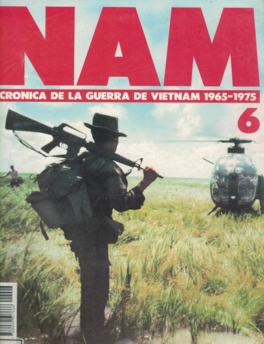 Nam Cronica De La Guerra De Vietnam 1965 - 1975 Fasciculo 6