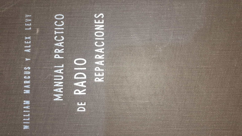 Manual Práctico De Radio Reparaciones Marcus Levy Ad
