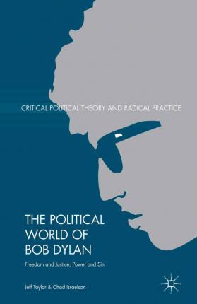 Libro The Political World Of Bob Dylan : Freedom And Just...