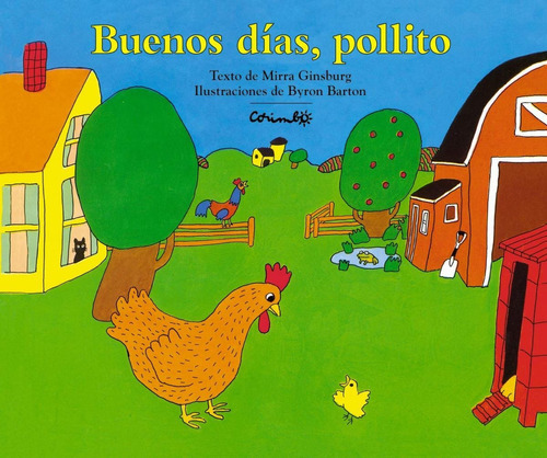 BUENOS DIAS , POLLITO, de GINSBURG MIRRA. Editorial CORIMBO, tapa dura en español, 2005
