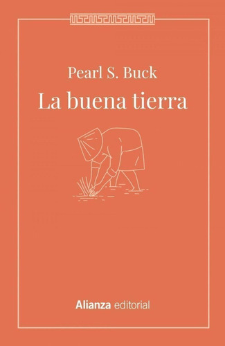 Libro: La Buena Tierra. Buck, Pearl S.. Alianza