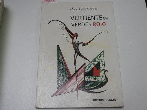 Vertiente En Verde Y Rojo - Maria Elena Castillo - L601 