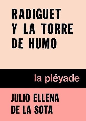 Radiguet Y La Torre De Humo - De La Sota Julio Ellena