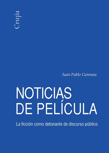 Noticias De Película. La Ficción Como Detonante De Discurso 