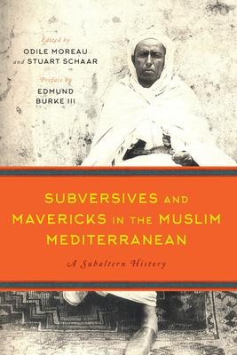 Libro Subversives And Mavericks In The Muslim Mediterrane...