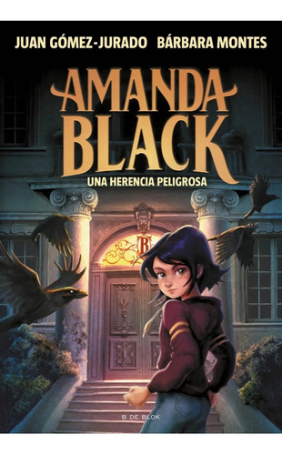 Libro Una Herencia Peligrosa - Amanda Black 1, de Montes, Barbara. Editorial Ediciones B, tapa blanda en español, 2022