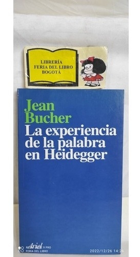 La Experiencia De La Palabra En  Heidegger - Jean Bucher 