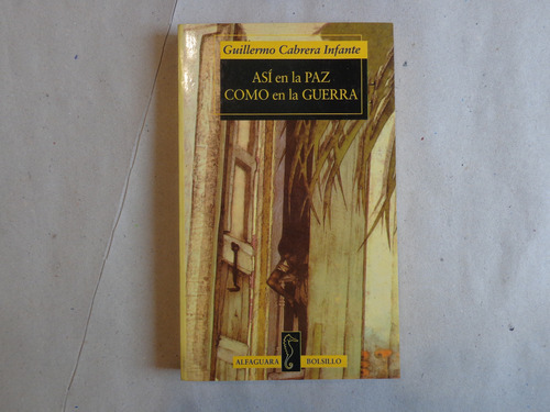 Guillermo Cabrera Infante: Así En La Paz Como En La Guerra