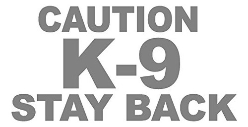 Stickerdad Caution K-9 Stay Back V1 Vinyl Decal For Win...