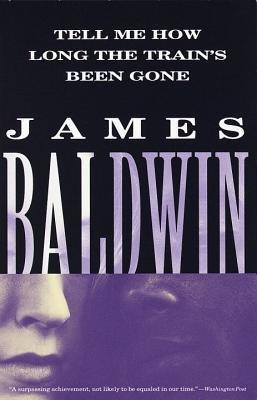 Tell Me How Long The Train's Been Gone - James Baldwin