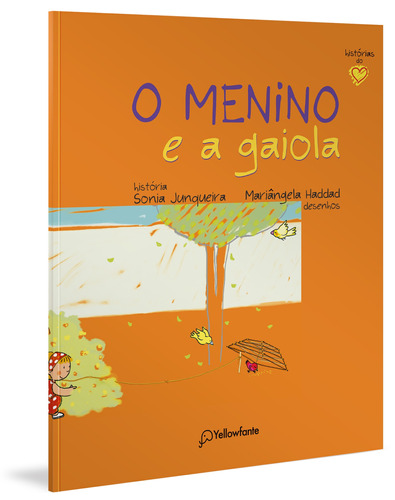 O menino e a gaiola, de Junqueira, Sonia. Série Histórias do Coração Autêntica Editora Ltda., capa mole em português, 2020