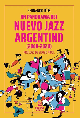 Panorama Del Nuevo Jazz Argentino - Rios - Gourmet - Libro