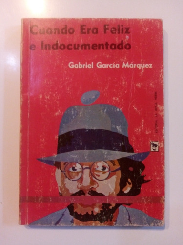 Gabriel García Márquez. Cuando Era Feliz E Indocumentado- 82