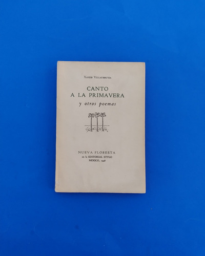 Xavier Villaurrutia. Canto A La Primavera. Primera Edición 