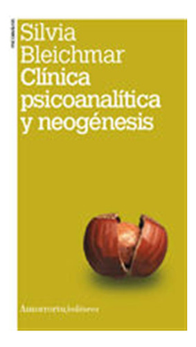 Clinica Psicoanalitica Y Neogenesis - Bleichmar,silvia