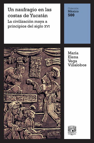 Un Naufragio En Las Costas De Yucatan Unam Maria Elena Vega