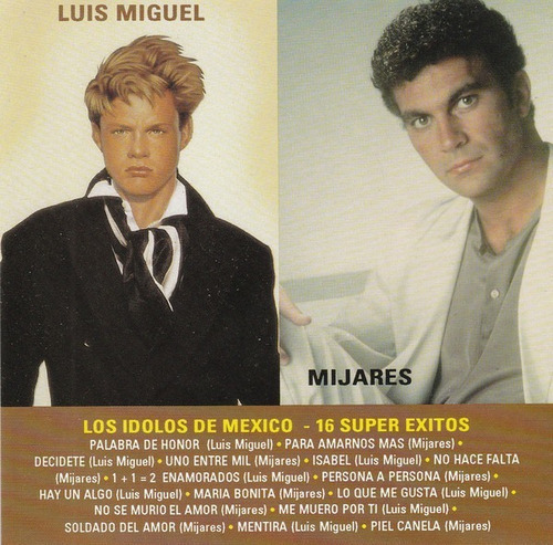 Luis Miguel Y Mijares Los Idolos De Mexico 16 Super Exitos 