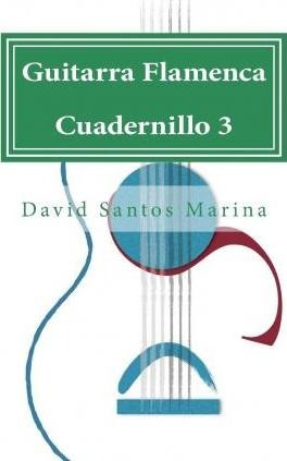 Guitarra Flamenca Cuadernillo 3 - David Santos Marina