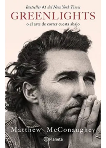 Greenlights O El Arte De Correr Cuesta Abajo, De Mcconaughey, Matthew., Vol. No. Editorial Planeta, Tapa Blanda En Español, 2023