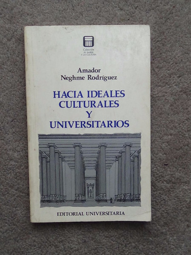 Hacias Ideales Culturales Y Universitarios Amador Neghme R.