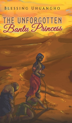 Libro The Unforgotten Bantu Princess - Uhuangho, Blessing