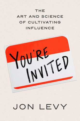 Book : You Re Invited: The Art And Science Of Cultivating In
