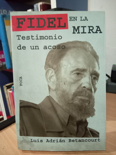 Fidel En La Mira Testimonio De Un Acoso D102
