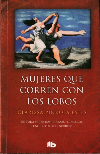 Mujeres Que Corren Con Los Lobos. Clarissa Pinkola Estés
