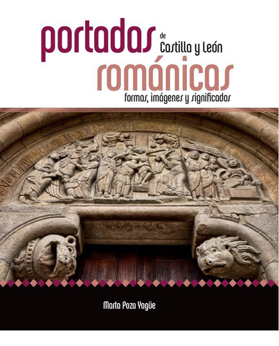 Libro Portadas Romã¡nicas De Castilla Y Leã³n - Poza Yagã...