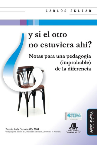 Y Si El Otro No Estuviera Ahí? / Carlos Skliar