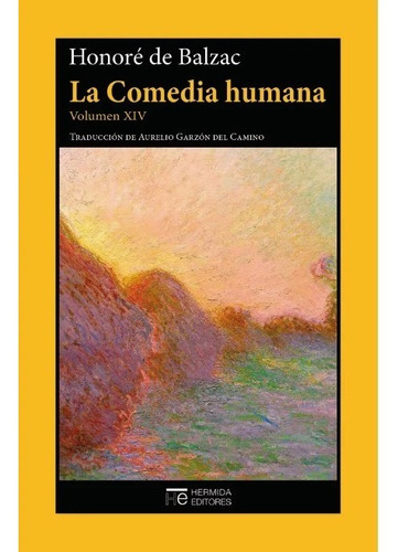La Comedia Humana Volumen 14 - Honore De Balzac - Hermida