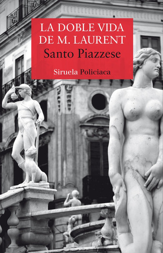 La Doble Vida De M. Laurent, De Piazzese, Santo. Editorial Siruela, Tapa Blanda En Español