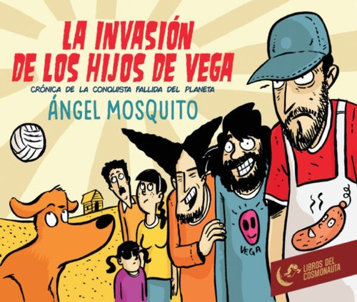 La Invasion De Los Hijos De Vega, De Angel Mosquito. Editorial Libros Del Cosmonauta, Edición 1 En Español