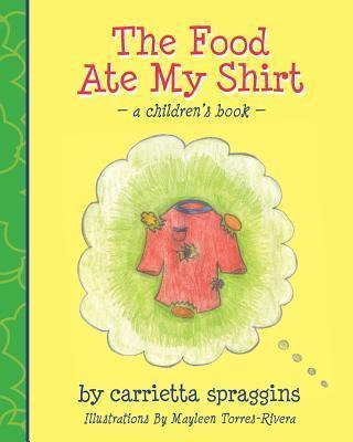 Libro The Food Ate My Shirt : A Children's Book - Carriet...
