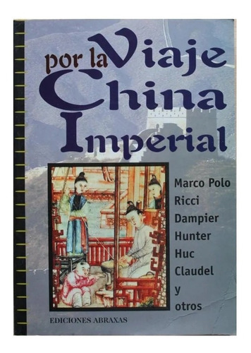 Viaje Por La China Imperial, Marco Polo Et Alt