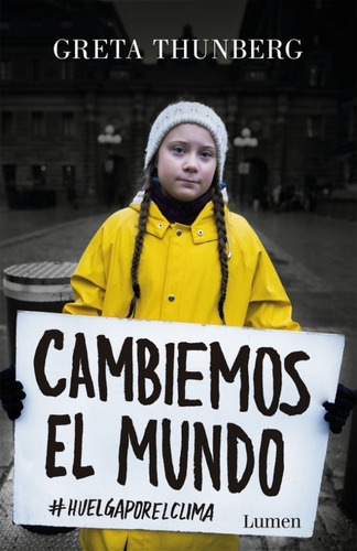 Cambiemos El Mundo. - Greta Thunberg