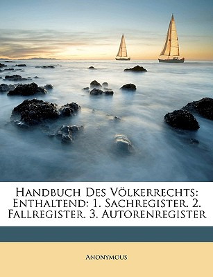 Libro Handbuch Des Volkerrechts: Enthaltend: 1. Sachregis...