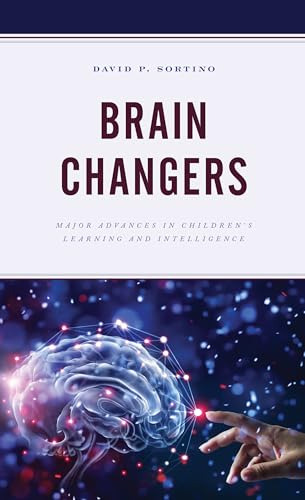Brain Changers: Major Advances In Children's Learning And In