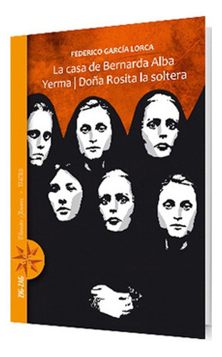 La Casa De Bernarda Alba - Yerma - Doña Rosita La Soltera: La Casa De Bernarda Alba - Yerma - Doña Rosita La Soltera, De Federico Garcia Lorca. Editorial Zig-zag, Tapa Blanda En Castellano