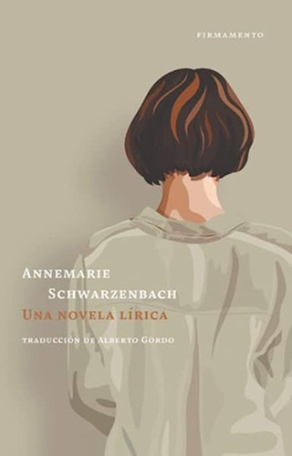 Una Novela Lirica - Annemarie Schwarzenbach - Firmamento