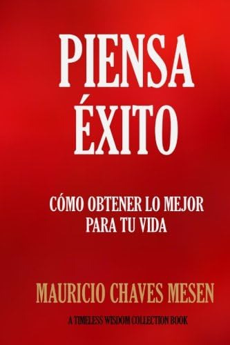 Libro: Piensa Éxito: Cómo Obtener Lo Mejor Para Tu Vida. (ti