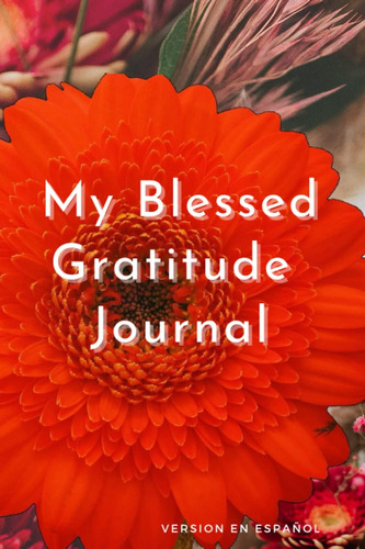 Libro: My Blessed Gratitude Journal (spanish Edition)